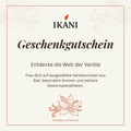 IKANI Geschenkgutschein – Vanille & Gewürze verschenken