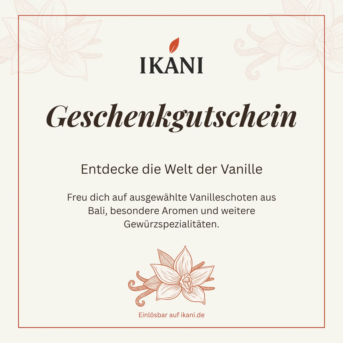 IKANI Geschenkgutschein – Vanille & Gewürze verschenken